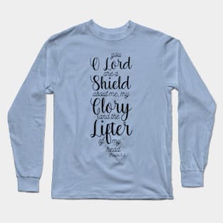 You o Lord are A shield Psalm 3:3 Scripture Bible Quote Long Sleeve T-Shirt